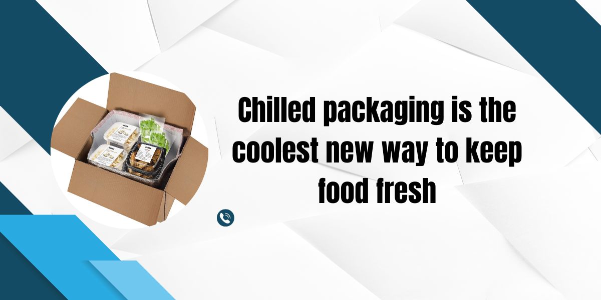 chilled packaging